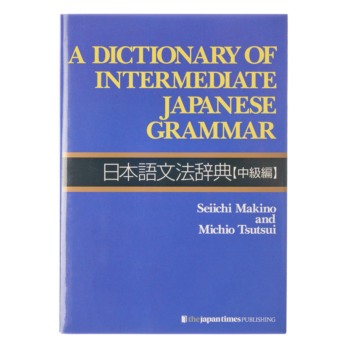 A dictionary of intermediate japanese grammar